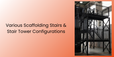Various Scaffolding Stairs & Stair Tower Configurations