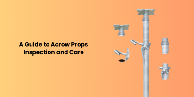 A Guide to Acrow Props Inspection and Care