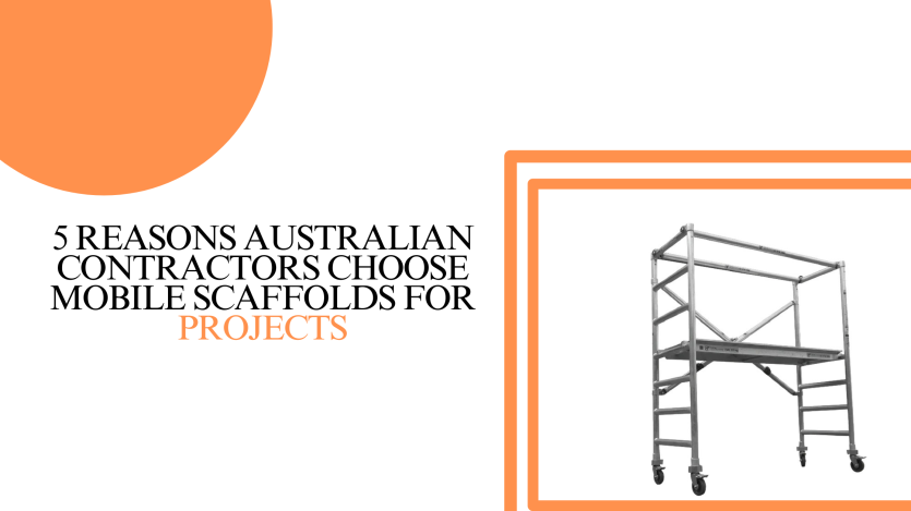 5 reasons to choose mobile scaffolds